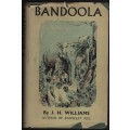 Bandoola - Williams, J. H.
