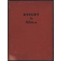 Knight in Africa: Adventures with a Camera in the Veldt - Knight, C. W. R.