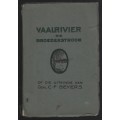 Vaalrivier Die Broederstroom, of die Uiteinde van Genl. C. F. Beyers - Boshoff, S. P. E.