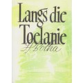 Langs die Toelanie - Botha, J. P.