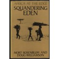 Squandering Eden: Africa at the Edge - Rosenblum, Mort; Williamson,
