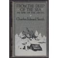 From the Deep of the Sea: Being the Diary of the Late Charles Edward - Smith, Charles Edward