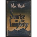 Sunrise on the Langeberge: The Immigrant Who Remained to Love, Serve - Nicol, Wm.