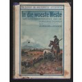 In die Woeste Weste: Die Lydensgeskiedenis van die Dorslandtrekker - Prinsloo, J. G.; Gauch...