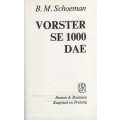 Vorster se 1000 Dae - Schoeman, B. M.