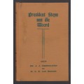President Steyn aan die Woord. Openbare Geskrifte en Toesprake van M - Oberholster, J. J.; Van Scho