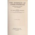 The Dominion of Afrikanerdom. Recollections Pleasant and Otherwise - Molteno, James Tennant
