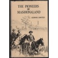 The Pioneers of Mashonaland: Men Who Made Rhodesia - Darter, Adrian
