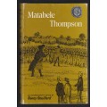 Matabele Thompson. An Autobiography - Thompson, Francis Robert; Ro