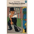 The Puritans in Africa: The Story of Afrikanerdom - De Klerk, W. A.