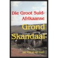 Groot Suid Afrikaanse Grond Skandaal - Dutoit, P