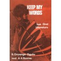 Keep My Words: Luo Oral Literature - Onyango-Ogutu, B.; Roscoe, A