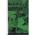 How to be a Nigerian - Enahoro, Peter