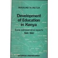 Development of Education in Kenya: Some Administrative Aspects, 1846 - Mutua, Rosalind W.