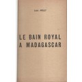 LE BAIN ROYAL A MADAGASCAR - MOLET,L
