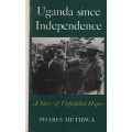 UGANDA SINCE INDEPENDENCE - MUTIBWA,P