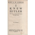 I Knew Hitler: The Story of a Nazi Who Escaped the Blood Purge - Ludecke, Kurt G. W.