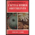 The Illustrated Reference on Cacti & Other Succulents. Volume One - Lamb, Edgar