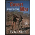The Covert War: Koevoet Operations Namibia, 1979-1989 - Stiff, Peter