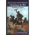 The Great Escape of the Boer Pimpernel, Christiaan de Wet. The Makin - Pretorius, Fransjohan