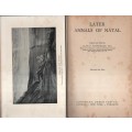 Later Annals of Natal - Hattersley, Alan F.