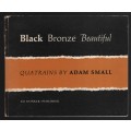 Black Bronze Beautiful - Small, Adam
