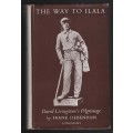 The Road to Ilala: David Livingstone's Pilgrimage - Debenham, Frank