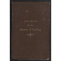 The New Science of Healing, or the Doctrine of the Oneness of all Di - Kuhne, Louis; Bakker, Th. (t