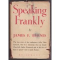 Speaking Frankly. The true story of the conferences from Yalta onwar - Byrnes, James F.