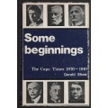 Some Beginnings: The Cape Times, 1876-1910 - Shaw, Gerald