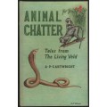 Animal Chatter: Tales from the Living Veld - Cartwright, A. P.