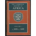 The Cambridge History of Africa Volume 3: c. 1050 to c. 1600 - Oliver, Roland (ed)