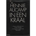 In Een Kraal: 'n Keuse Uit die Prosa van Hennie Aucamp - Aucamp, Hennie; Botha, Elize