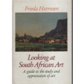 Looking at South African Art: A Guide to the Study and Appreciation  - Harmsen, Frieda