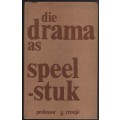 Die Drama as Speelstuk - Cronje, G.