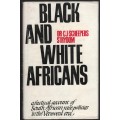 Black and White Africans: A Factual Account of South African Race Po - Scheepers Strydom, C. J.