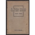 Dr. Nicolaas Johannes van der Merwe 1888-1940 - Scholtz, G. D.