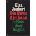 Die Nuwe Afrikaan: 'n Reis Deur Angola - Joubert, Elsa