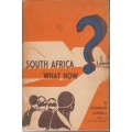 South Africa What Now? - Campbell, Alexander