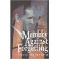 Memory Against Forgetting - Memoir Of A Life In South African Politics 1938-1964 - Bernstein, Rusty