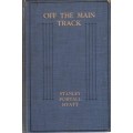 Off the Main Track (1911 First Edition) - Hyatt, Stanley Portal