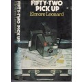 Fifty-Two Pick Up (First UK Edition) - Leonard, Elmore