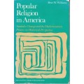 Popular Religion in America: Symbolic Change and the Modernization Process in Historical Perspective