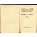 Game and Gold: Memories of Over 50 Years in the Lydenburg District, Transvaal - Glynn, Henry T.