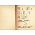 Primitivism in Modern Painting - Goldwater, Robert