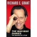 The Wah-wah Diaries (Signed) - Grant, Richard E.