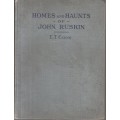 Homes and Haunts of John Ruskin - Cook, E. T.