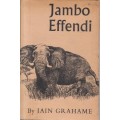 Jambo Effendi - Seven Years with The King's African Rifles - Grahame, Iain