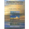 The Democratisation Of South African Local Government - Cameron, Robert