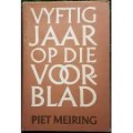 Vyftig Jaar op die Voorblad (Signed) - Meiring, Piet